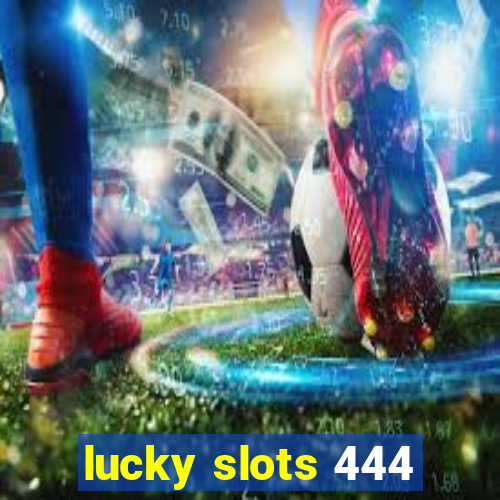 lucky slots 444